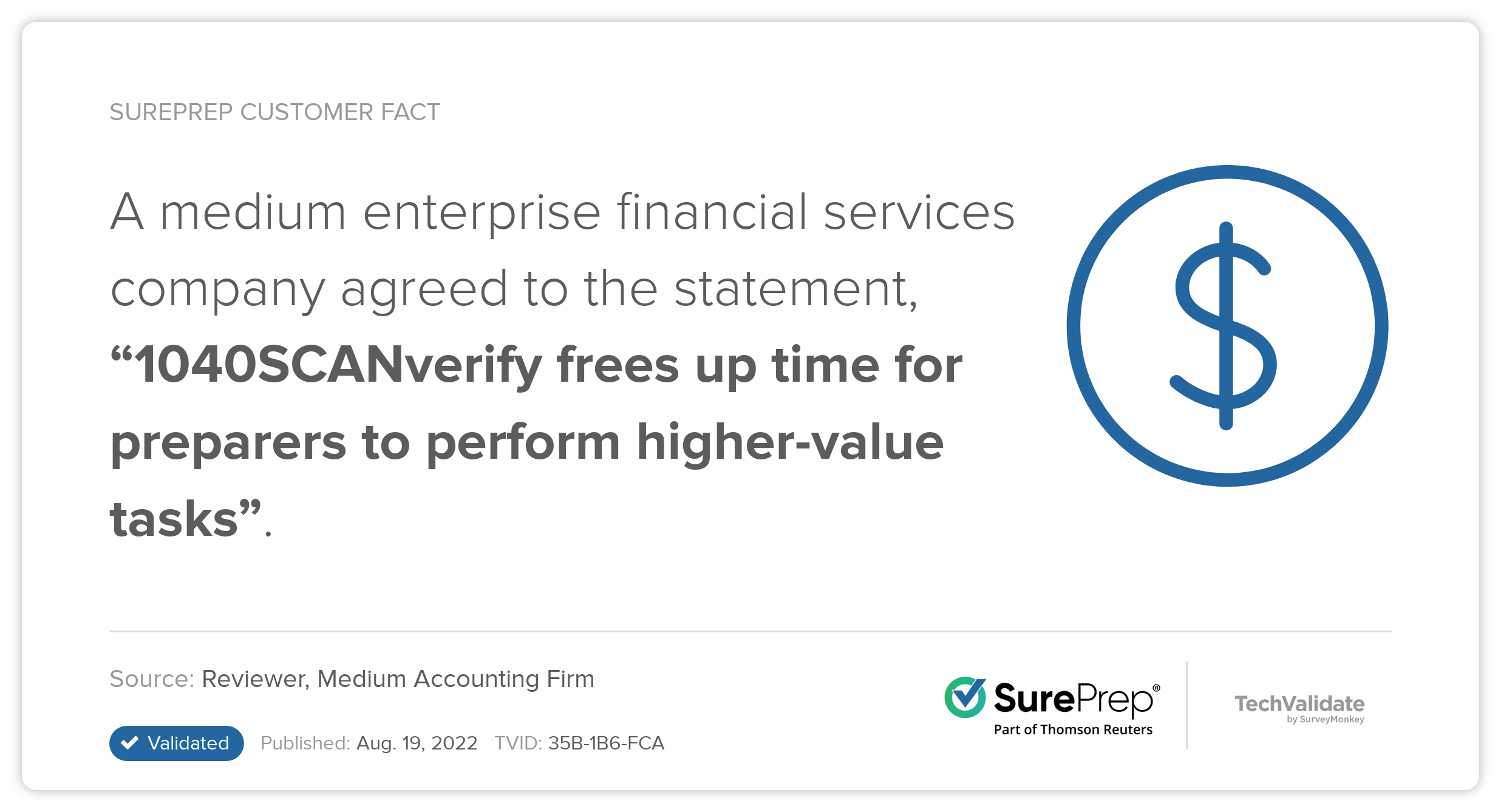 A medium enterprise financial services company agreed to the statement, "1040SCANverify frees up time for preparers to perform high-value tasks."