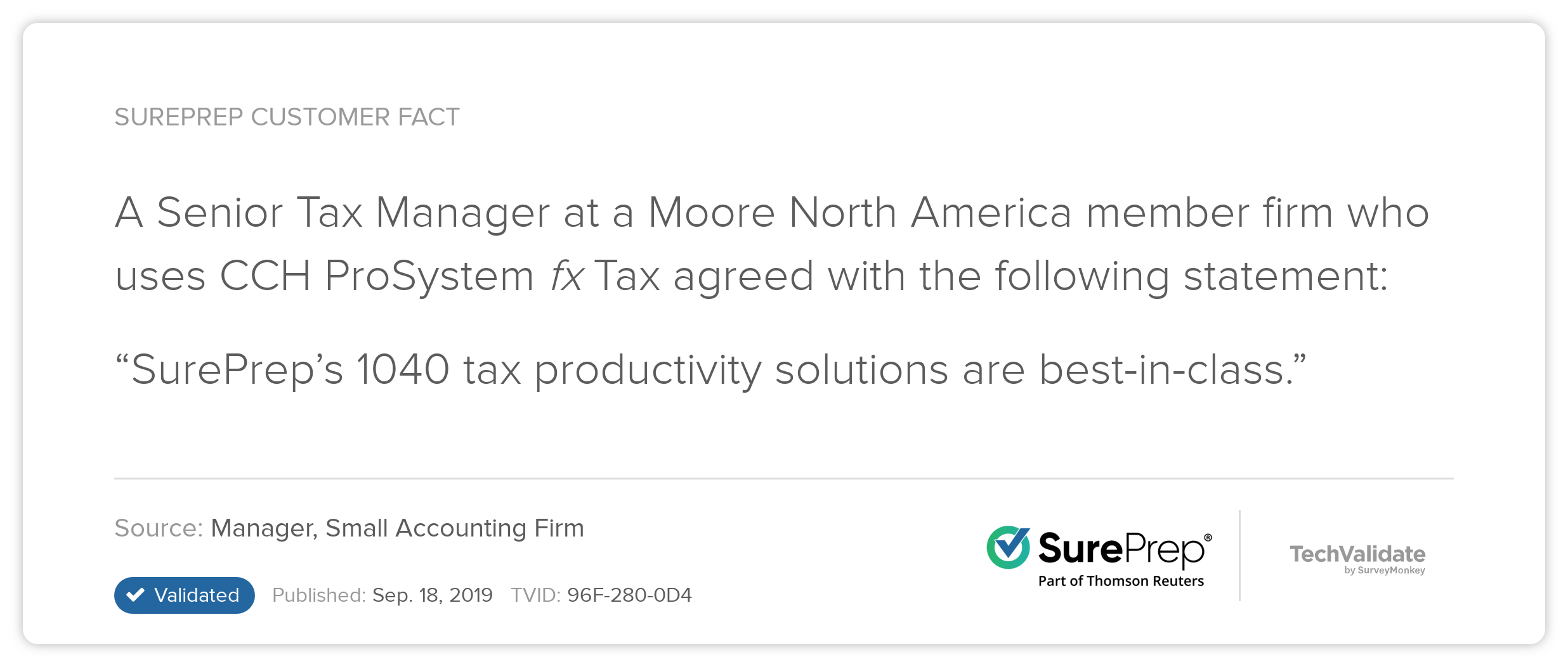 A Senior Tax Manager at a Moore North America member firm who uses CCH ProSystem fx Tax agreed with the following statement: "SurePrep's 1040 tax productivity solutions are best-in-class."