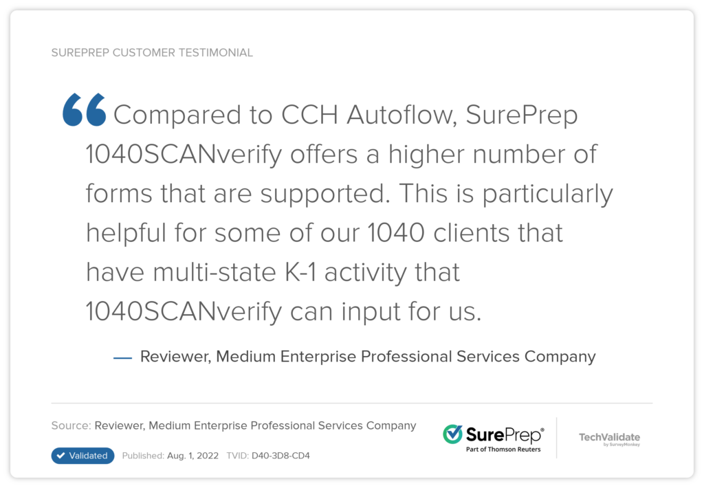 Compared to CCH Autoflow, SurePrep 1040SCANverify offers a higher number of forms that are supported. This is particularly helpful for some of our 1040 clients that have multi-state K-1 activity that 1040SCANverify can input for us. - Reviewer, Medium Enterprise Professional Services Company