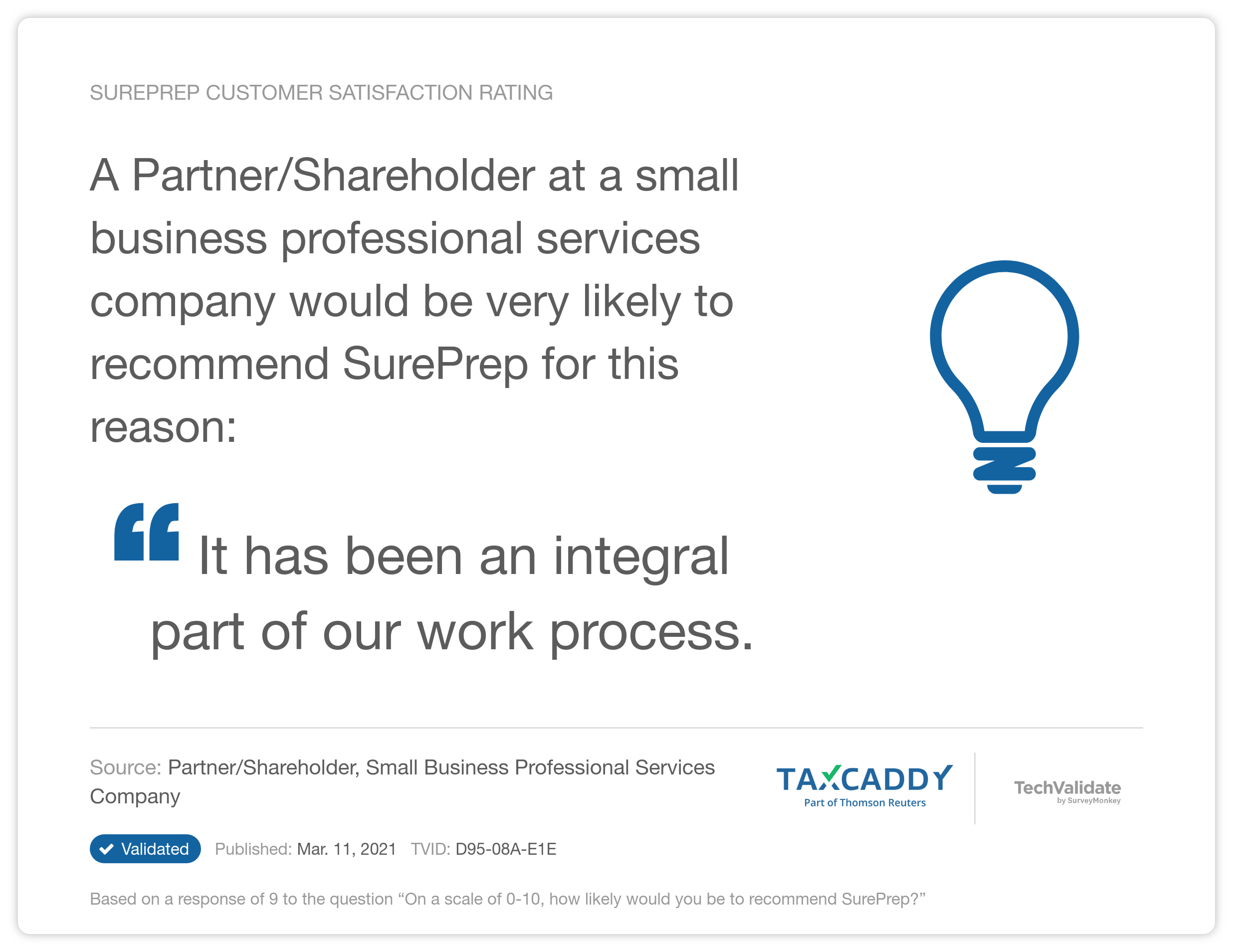 A Partner/Shareholder at a small business professional services company would be very likely to recommend SurePrep for this reason: "It has been an integral part of our work process."